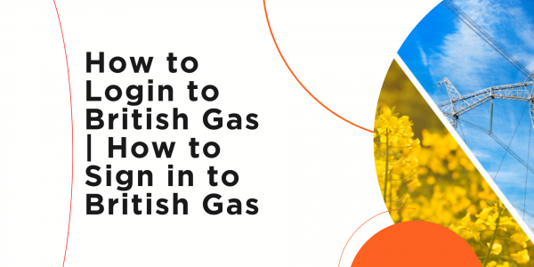 How to Login to British Gas | How to Sign in to British Gas