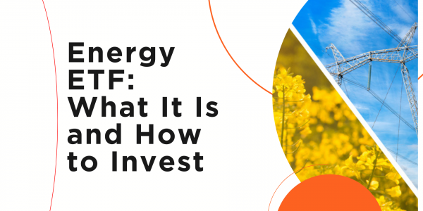 Energy ETF: What It Is and How to Invest